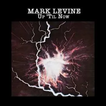 Zahraniční hudba CD Mark Levine: Up Til Now 2025