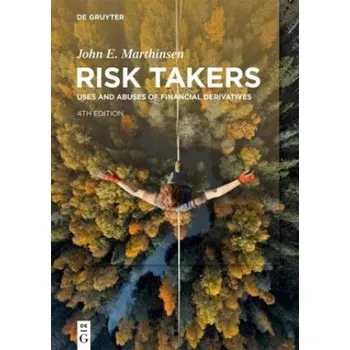 Risk Takers: Uses and Abuses of Financial Derivatives, Fourth Edition – John E. Marthinsen (EN)