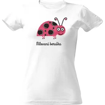 Dámské tričko Tričko s potiskem Beruška štěstí radostný potisk pro každého dámské