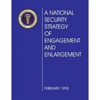 Cizojazyčná kniha A National Security Strategy of Engagement and Enlargement: February 1995 – The White House (EN)
