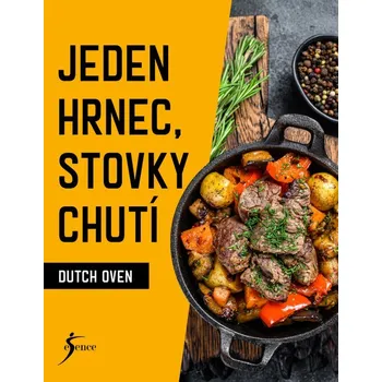 Kniha Jeden hrnec, stovky chutí - Dutch Oven