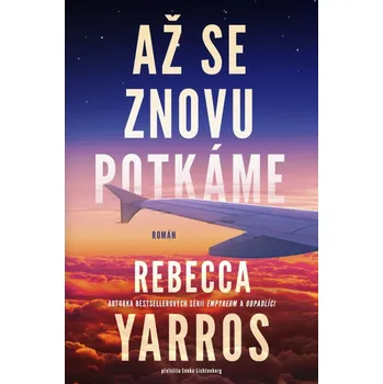 Až se znovu potkáme - Rebecca Yarros…