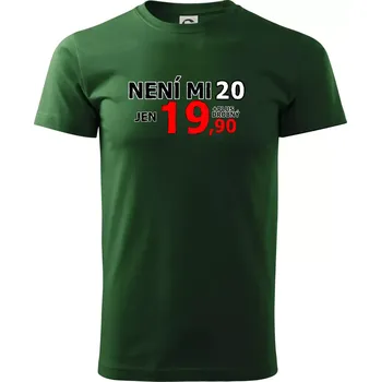 Není mi 20 - Triko extra velké (5-8XL) - 6XL ( Lahvově zelená )