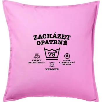 Polštář Zacházet opatrně 75 - Polštář 50x50 - 50x50 - Včetně výplně ( Růžová )