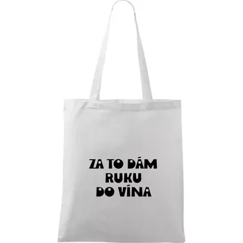 Za to dám ruku do vína - Taška bavlněná - 42 x 38 cm ( Bílá )