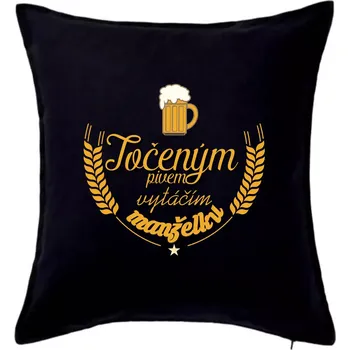 Polštář Točeným pivem vytáčím manželku - Polštář 50x50 - 50x50 - Včetně výplně ( Černá )