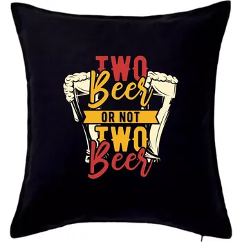 Polštář Two beer or not two beer - Polštář 50x50 - 50x50 - Pouze potah ( Černá )