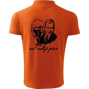 Pánská košile Ne! Raději pivo - Polokošile pánská Pique Polo 203 - S ( Oranžová )