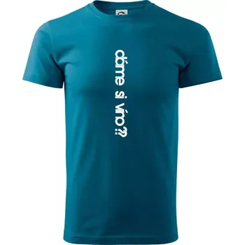 Pánské tričko Dáme si víno? - Klasické pánské triko vyšší gramáže - S ( Petrolejová )