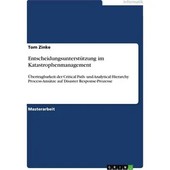 Technika Entscheidungsunterstützung im Katastrophenmanagement - Zinke, Tom