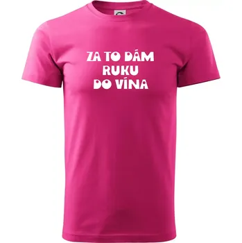 Pánská móda Za to dám ruku do vína - Klasické pánské triko vyšší gramáže - 3XL ( Purpurová )