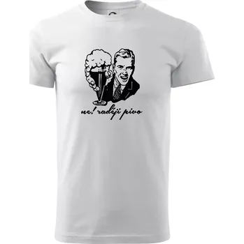 Pánské tričko Ne! Raději pivo - Triko extra velké (5-8XL) - 8XL ( Bílá )