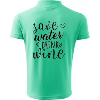 Pánská košile Save water drink wine - Polokošile pánská Pique Polo 203 - L ( Mátová )