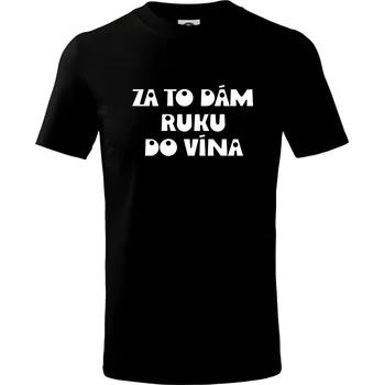 Chlapecké tričko Za to dám ruku do vína - Tričko dětské bavlněné - 158 cm/12 let ( Černá )