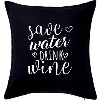 Polštář Save water drink wine - Polštář 50x50 - 50x50 - Pouze potah ( Černá )