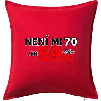 Polštář Není mi 70 - Polštář 50x50 - 50x50 - Pouze potah ( Červená )