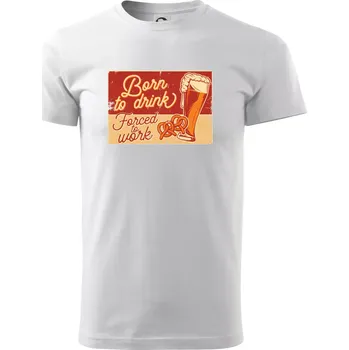Born to drink beer - Triko extra velké (5-8XL) - 6XL ( Bílá )