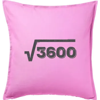 Polštář Narozeniny odmocnina 60 - Polštář 50x50 - 50x50 - Pouze potah ( Růžová )