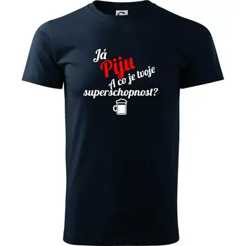 Já piju - tvoje superschopnost? šikmý nápis - Triko extra velké (5-8XL) - 7XL ( Námořní modrá (velmi tmavá - téměř černá) )