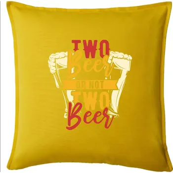 Polštář Two beer or not two beer - Polštář 50x50 - 50x50 - Pouze potah ( Žlutá )