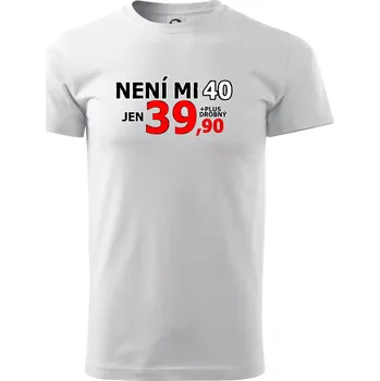 Pánské tričko Není mi 40 - Triko extra velké (5-8XL) - 6XL ( Bílá )