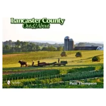 Cestování Lancaster County: Out and About - Thompson, Patti