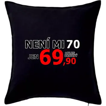 Polštář Není mi 70 - Polštář 50x50 - 50x50 - Pouze potah ( Černá )