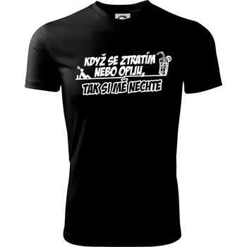 Chlapecké tričko Když se ztratím nebo opiju, tak si mě nechte - Dětské triko sportovní (dresovina) - 146 cm/10 let ( Černá )