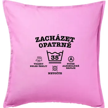 Polštář Zacházet opatrně 35 - Polštář 50x50 - 50x50 - Pouze potah ( Růžová )