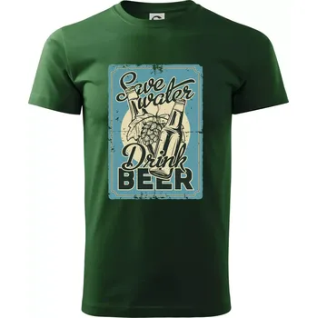 Pánské tričko Save water drink beer poster - Triko extra velké (5-8XL) - 8XL ( Lahvově zelená )