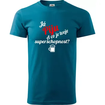 Pánská móda Já piju - tvoje superschopnost? šikmý nápis - Klasické pánské triko vyšší gramáže - XS ( Petrolejová )