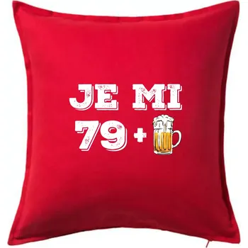 Polštář Je mi 80 pivo - Polštář 50x50 - 50x50 - Pouze potah ( Červená )