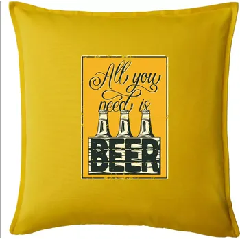 Polštář All you need is beer - Polštář 50x50 - 50x50 - Pouze potah ( Žlutá )