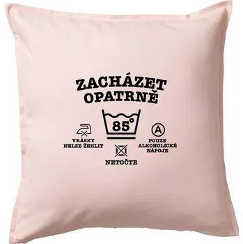 Polštář Zacházet opatrně 85 - Polštář 50x50 - 50x50 - Pouze potah ( Světle růžová )