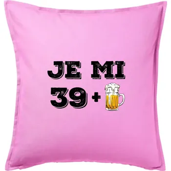 Polštář Je mi 40 pivo - Polštář 50x50 - 50x50 - Pouze potah ( Růžová )