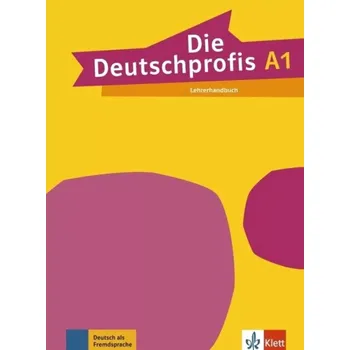 Cizojazyčná kniha Die Deutschprofis 1 (A1) – Lehrerhandbuch (Tünde Sárvári, 2017)