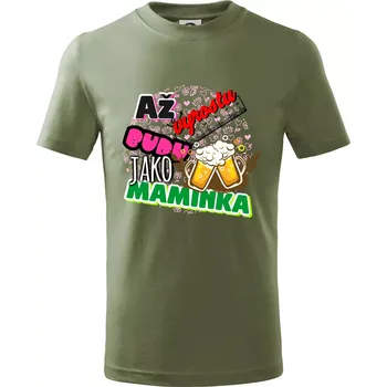 Až vyrostu budu jako maminka - pivo - Tričko dětské bavlněné - 158 cm/12 let ( Khaki )
