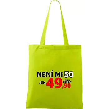 Není mi 50 - Taška bavlněná - 42 x 38 cm ( Limetková )