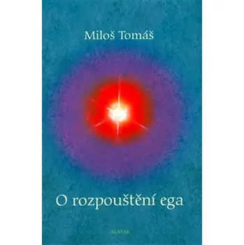O rozpouštění ega (Miloš Tomáš, 2008)