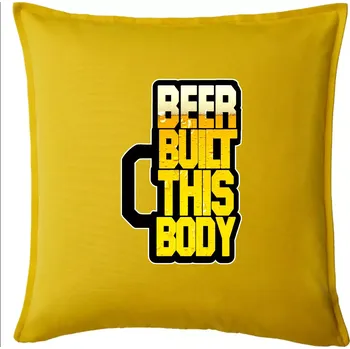 Polštář Beer built this body - Polštář 50x50 - 50x50 - Pouze potah ( Žlutá )