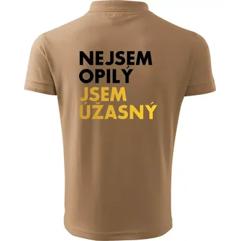 Pánská košile Nejsem opilý jsem úžasný - Polokošile pánská Pique Polo 203 - 5XL ( Písková )
