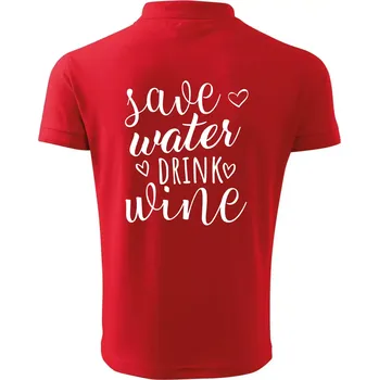 Pánská košile Save water drink wine - Polokošile pánská Pique Polo 203 - M ( Červená )