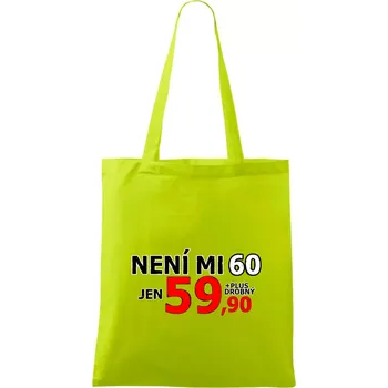 Není mi 60 - Taška bavlněná - 42 x 38 cm ( Limetková )