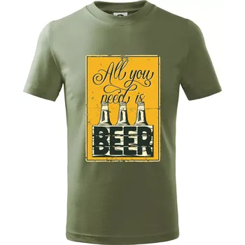 Chlapecké oblečení All you need is beer - Tričko dětské bavlněné - 122 cm/6 let ( Khaki )