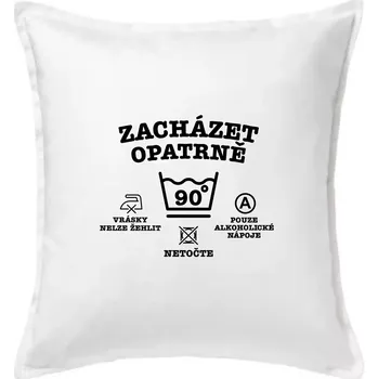 Polštář Zacházet opatrně 90 - Polštář 50x50 - 50x50 - Včetně výplně ( Bílá )