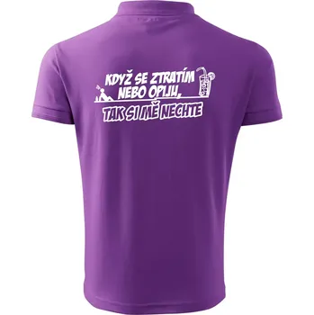 Pánská košile Když se ztratím nebo opiju, tak si mě nechte - Polokošile pánská Pique Polo 203 - L ( Fialová )