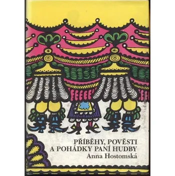 Pohádka Hostomská, Anna - Příběhy, pověsti a pohádky paní Hudby