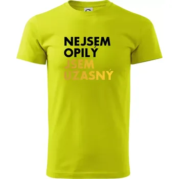 Nejsem opilý jsem úžasný - Klasické pánské triko vyšší gramáže - S ( Limetková )