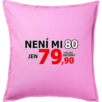 Polštář Není mi 80 - Polštář 50x50 - 50x50 - Pouze potah ( Růžová )