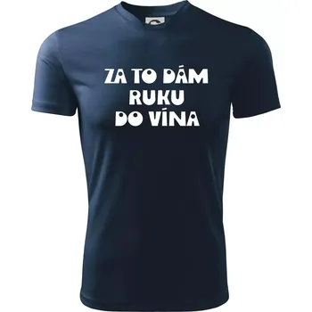Za to dám ruku do vína - Dětské triko sportovní (dresovina) - 146 cm/10 let ( Námořní modrá (velmi tmavá - téměř černá) )